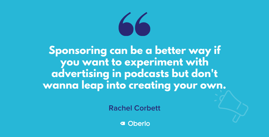 Consider sponsoring podcasts, says Rachel