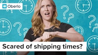 scared of shipping times?