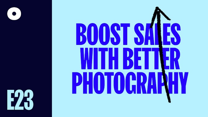 Boost Your Sales With Better Product Photography