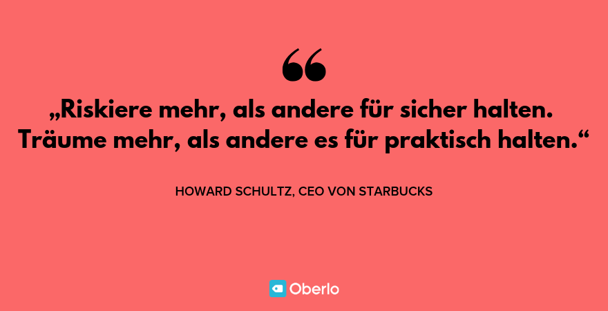 Motivierende Zitate - Howard Schultz