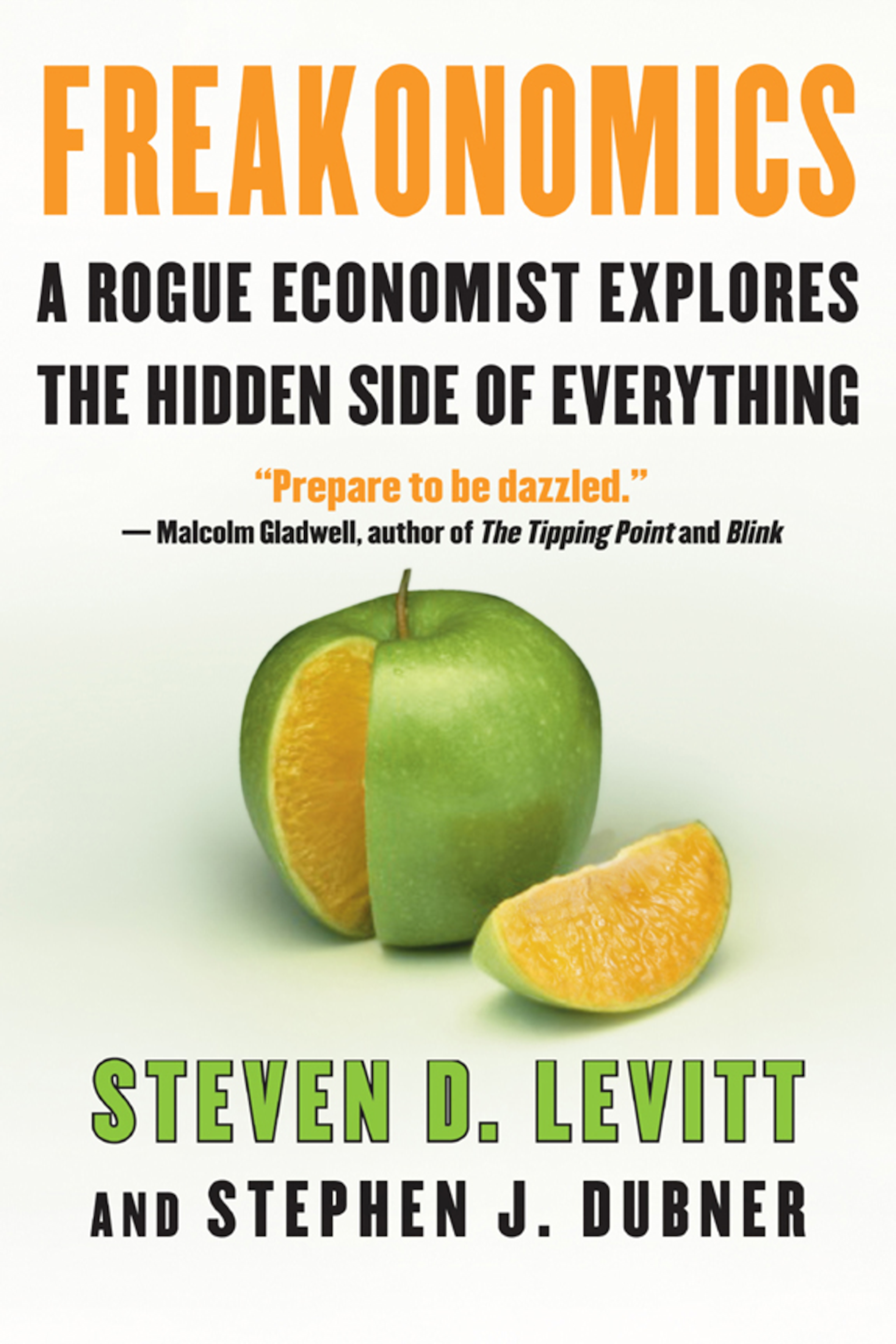 Freakonomics - Steven D. Levit and Stephen J. Dubner