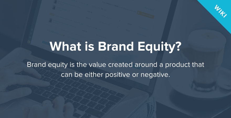 What is Brand Equity?