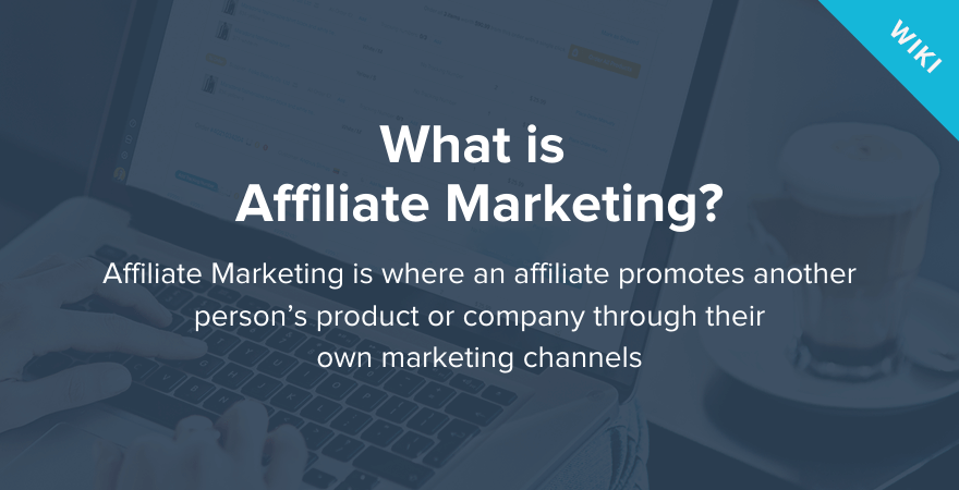 what is affiliate marketing?
