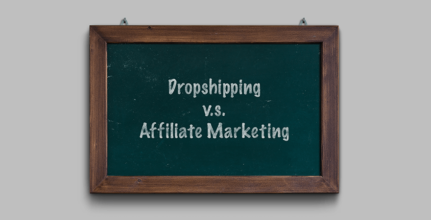 Affiliate marketing or drop shipping