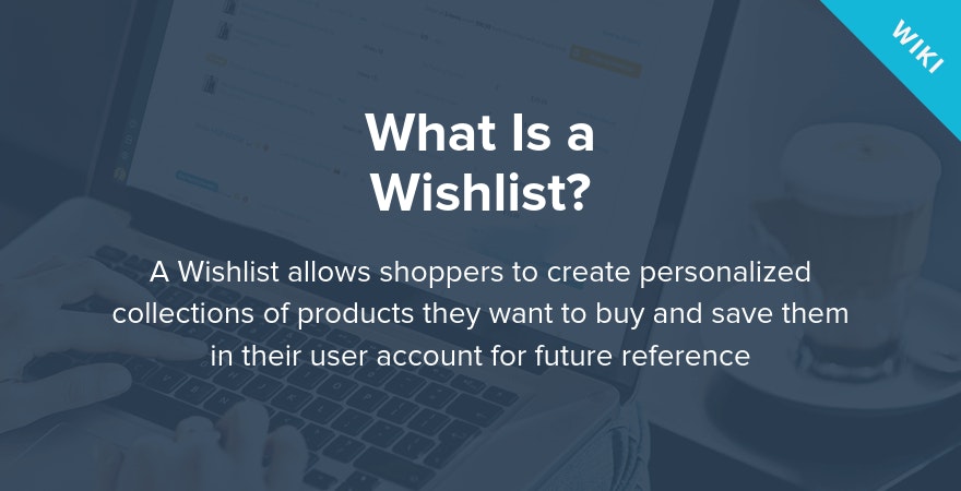 What Is a Wishlist?