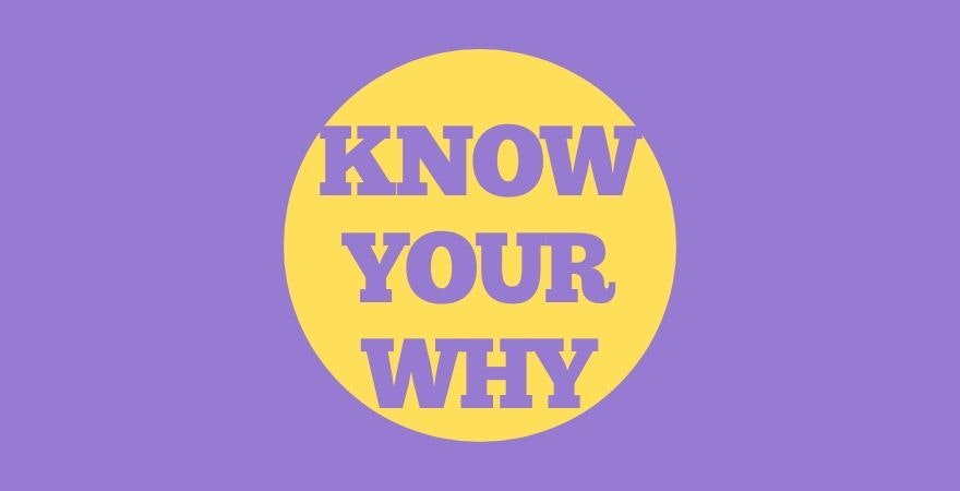 Know your why