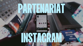 Comment faire des partenariats sur instagram