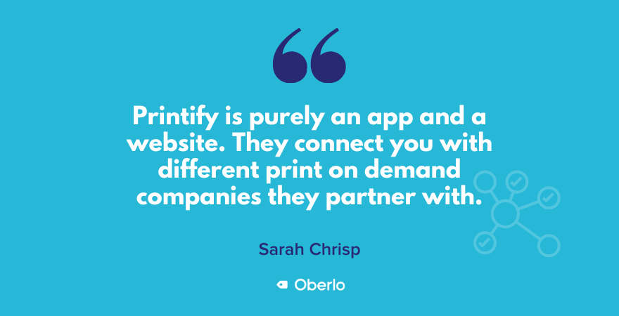 Sarah talks about what Printify is